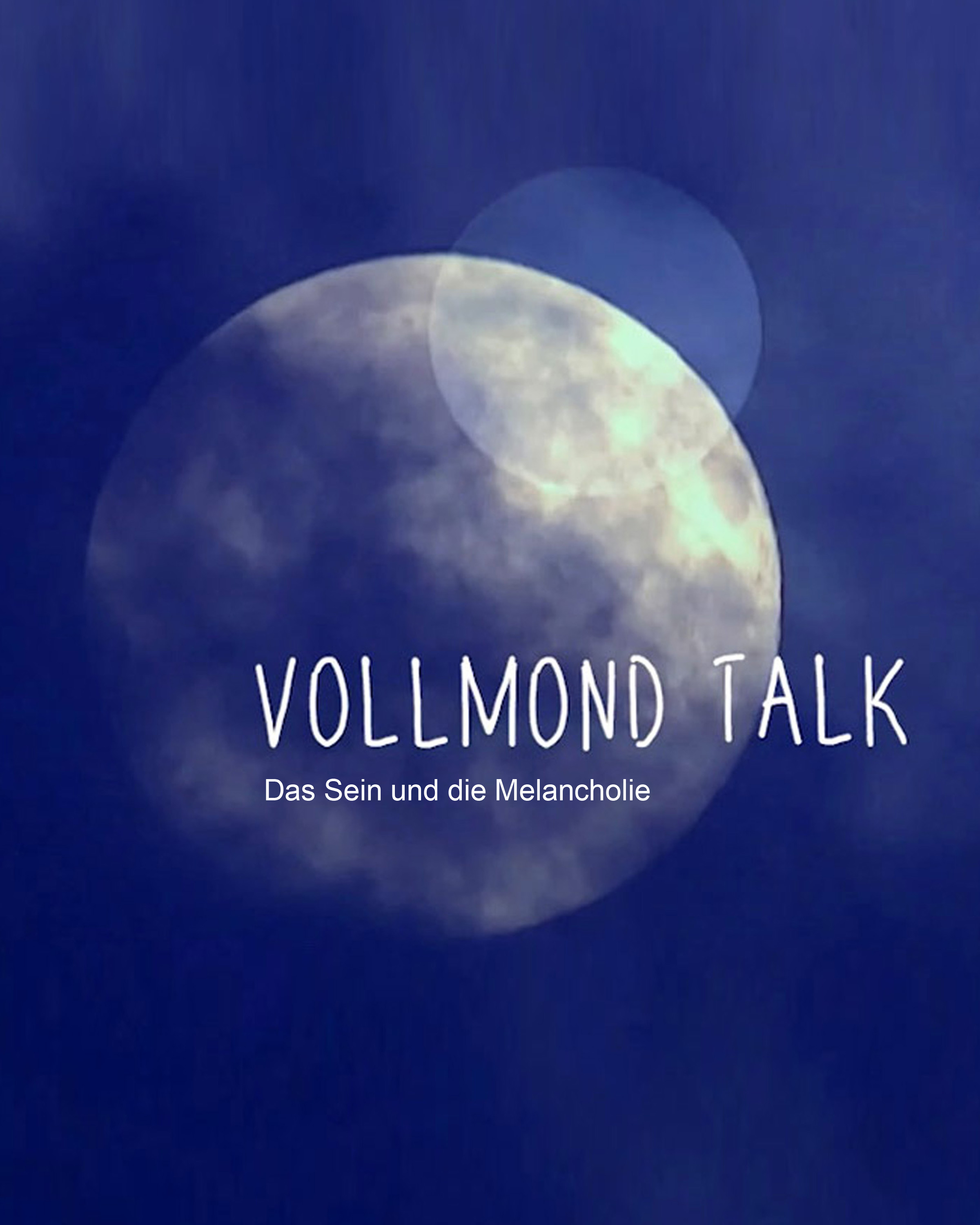 Vollmond Talk: Das Sein und die Melancholie – latscher.in